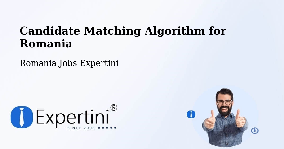 Candidate Matching Algorithm Overview – Lipăneşti - Romania Jobs Expertini