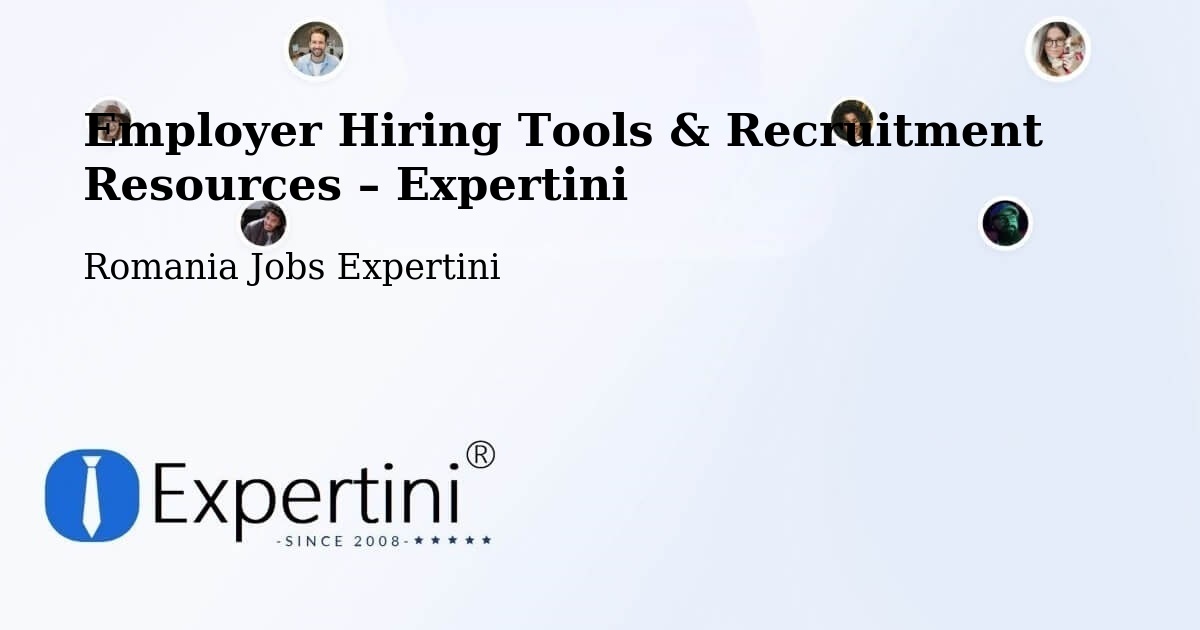 Employer Hiring Tools & Recruitment Resources – Lipăneşti - Lipăneşti, Romania Jobs Expertini