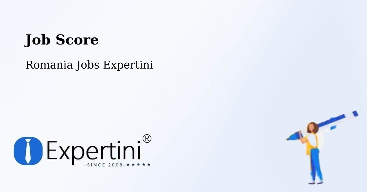 Job Score & Job Description Score Tool – Lipăneşti - Romania Jobs Expertini